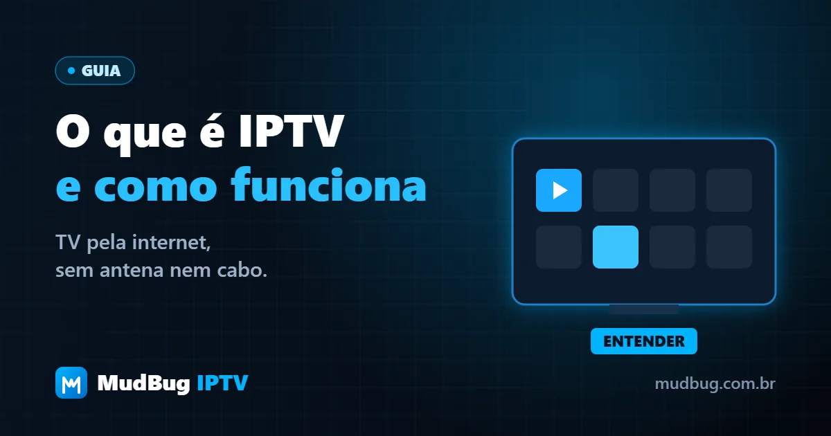 O que é IPTV e como funciona: TV transmitida pela internet para Smart TV, TV Box e celular