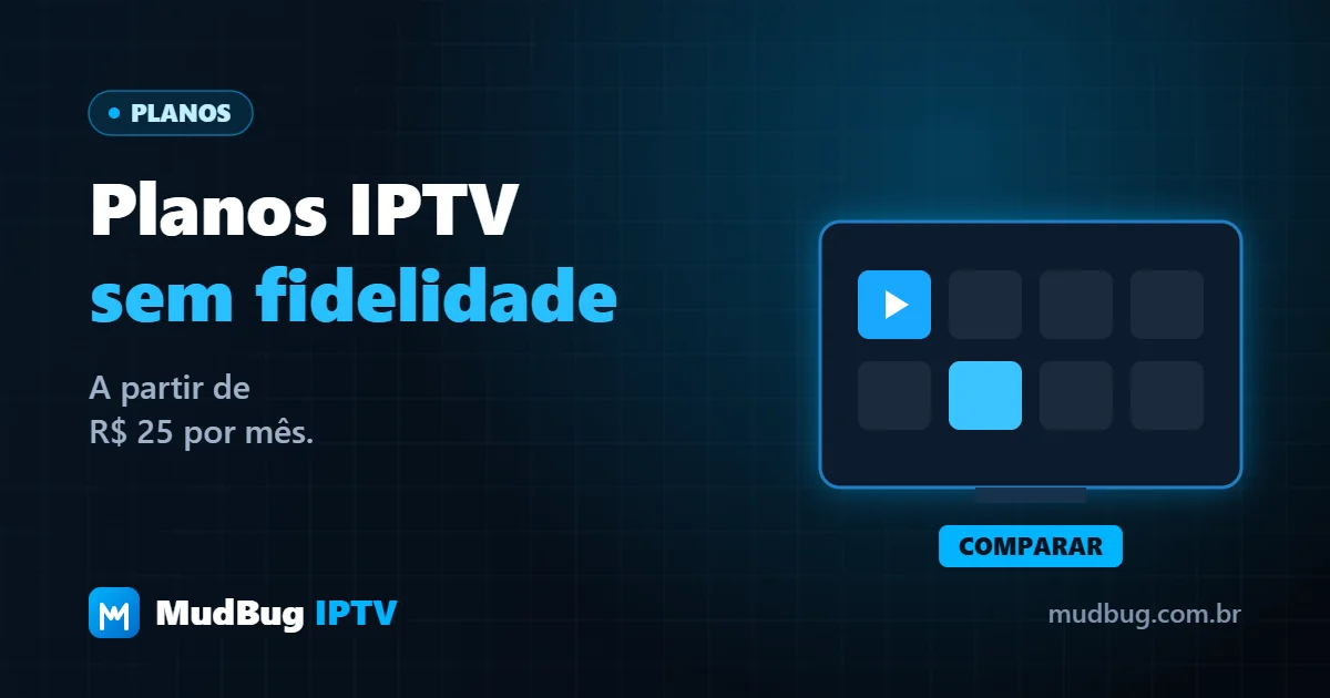 Planos IPTV MudBug sem fidelidade, a partir de R$ 25 por mês no plano anual